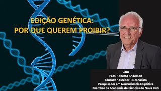 Querem proibir a terapia por edição genética