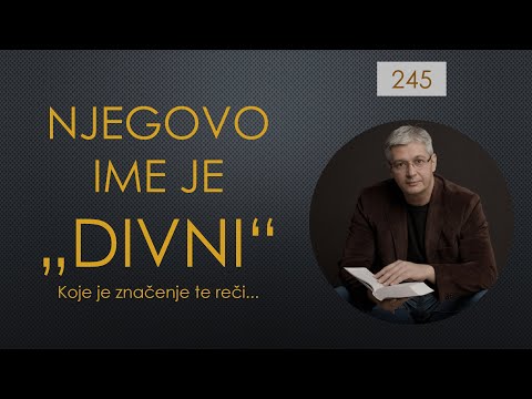 245 Njegovo ime je DIVNI - Kakvo je značenje te reči..... mr Zoran Marcikić
