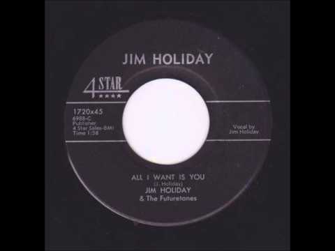JIM HOLIDAY & THE FUTURETONES - ALL I WANT IS YOU - 4 STAR 1720 - 1958