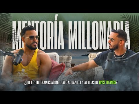UN CONSEJO A NUESTRO "YO" DE HACE 10 AÑOS | Mentoría Millonaria con Daniele Camero y Elías Valentín