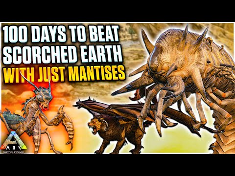 I Had 100 Days to Beat ARK Scorched Earth with just MANTISES! | Ark Survival Evolved