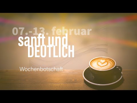 Wochenbotschaft vom 07.-13. Februar💝
