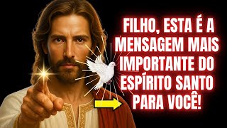 🚨 FILHO, O ESPÍRITO SANTO CLAMA URGENTE POR VOCÊ! ABRA AGORA!