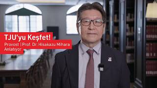 TJU’yu Keşfet | Prof. Dr. Hisakazu Mihara Anlatıyor