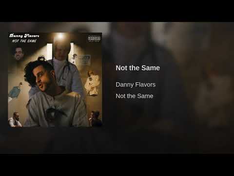 Danny Flavors | Not the Same (Official Audio)