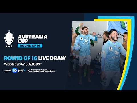 Live Draw: Round of 16 | Australia Cup 2022