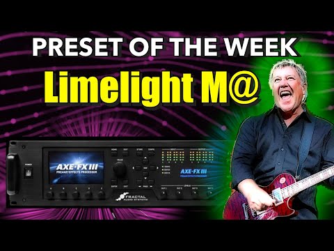 AXE-FX III Preset Of The Week - LIMELIGHT M@!