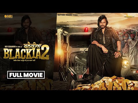 New Punjabi Movie | Blackia 2 | Dev Kharoud | Aarushi Sharma | Punjabi Action Film | Raphor Movies