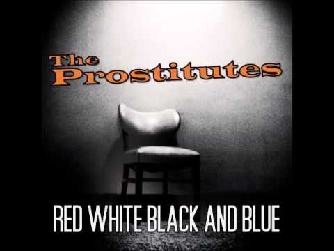The Prostitutes - Red White Black and Blue