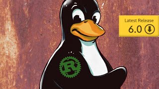 New Linux Kernel (It's Starting To Get Rusty)