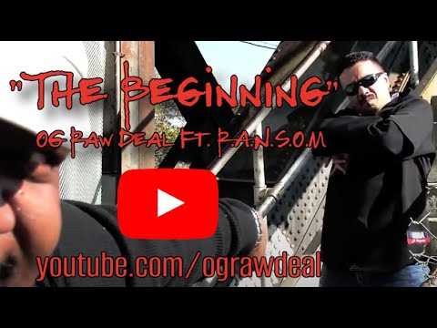 The Beginning ~ OG Raw Deal Ft  RANSOM~ Music Video