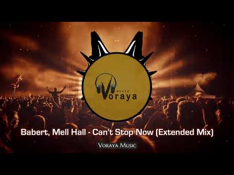 Babert, Mell Hall - Can't Stop Now (Extended Mix)