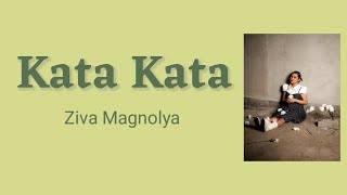 Download lagu Kata Kata - Ziva Magnolya | Lyrics / Lirik mp3