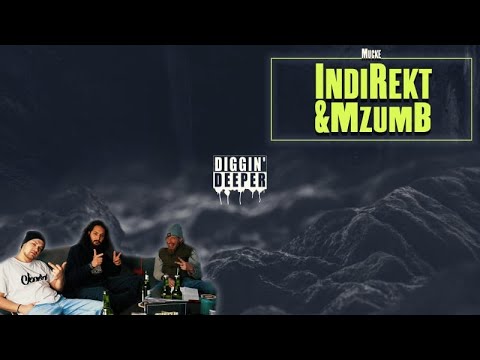 DIGGIN' DEEPER #23 // IndiRekt & MzumB // MUCKE