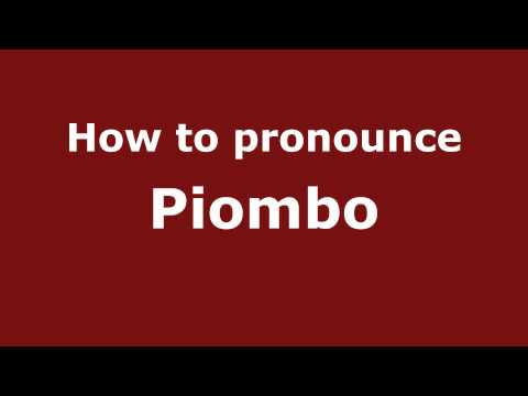 Pronounce Names - How to Pronounce Piombo
