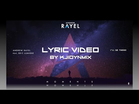 Andrew Rayel feat  Eric Lumiere – I'll Be There [Lyric video]