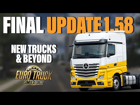 ETS2 Final Update 1.58 & Beyond - New Trucks Roadmap