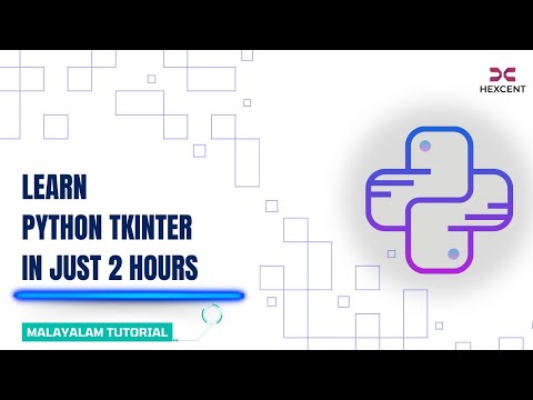 Python Tkinter In 2 Hours Malayalam Tutorial Hexcent