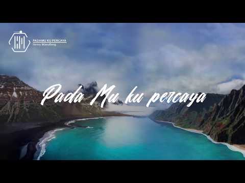 HENRY MANULLANG - PADAMU KU PERCAYA