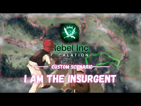 Rebel Inc: Custom Scenarios — Become the Insurgents!