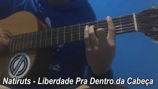 NATIRUTS - LIBERDADE PRA DENTRO DA CABEÇA (CIFRA)
