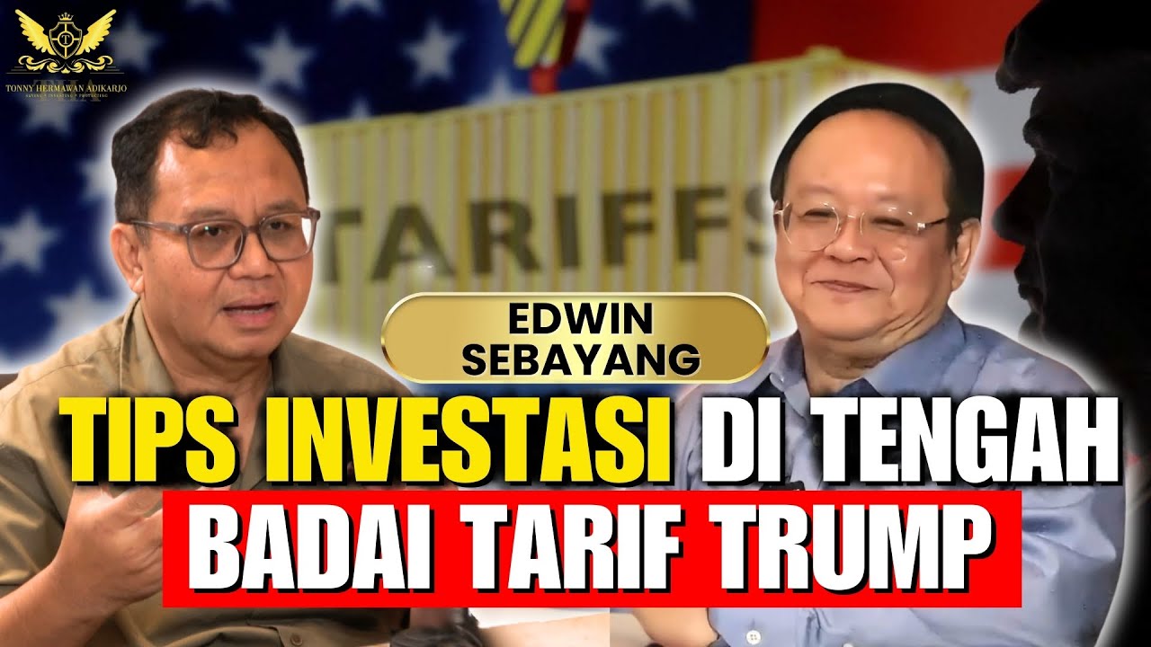Tarif Trump: Ancaman atau Peluang Tersembunyi bagi Investor Global? Ft. Edwin Sebayang
