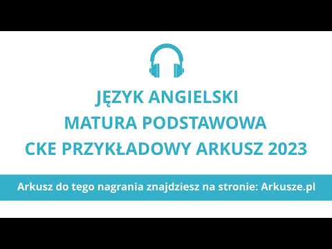 Przykładowy arkusz maturalny CKE 2023 język angielski podstawowy nagranie