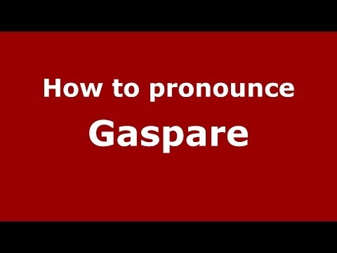 How to pronounce Gaspare (Italian/Italy) - PronounceNames.com