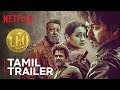 Leo | Official Tamil Trailer | Thalapathy Vijay,  Lokesh Kanagaraj, Trisha Krishnan