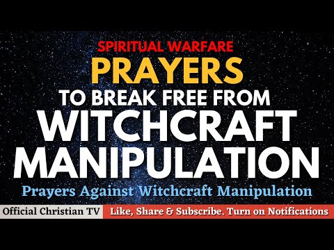 Deliverance Prayers Against Witchcraft Manipulation | Spiritual Warfare Prayers