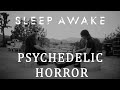 Crafting Psychedelic Horror