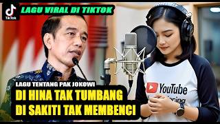 Download lagu LAGU JOKOWI VIRAL DI TIKTOK!!‼️DI HINA TAK TUMBANG DISAKITI TAK MEMBENCI mp3