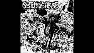 Systematic Abuse - 06 Nowhere Fast - Agnostic Drunk (2012)
