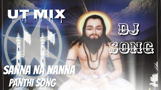 Sanna Na Nanna Mor Nanna Ho Panthi DJ Song