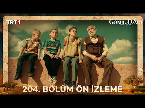 Gönül Dağı 204. Bölüm Ön İzleme