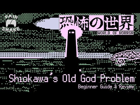 Shiokawa’s Old God Problem: A Beginner’s Guide & Review | World of Horror [Fair Shake]