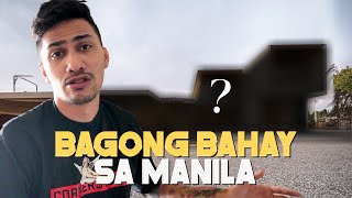 BAGONG BAHAY SA MANILA!