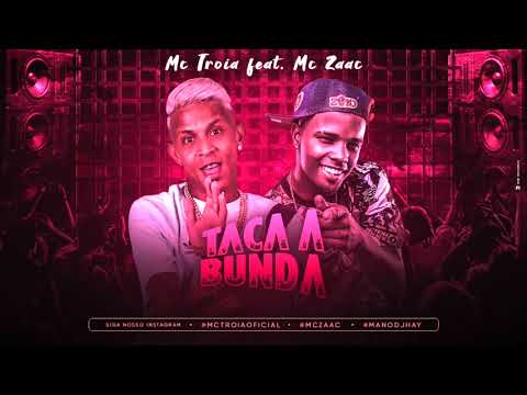 MC TROIA E MC ZAAC E JOHN JOHNIS - TACA A BUNDA - ÁUDIO OFICIAL