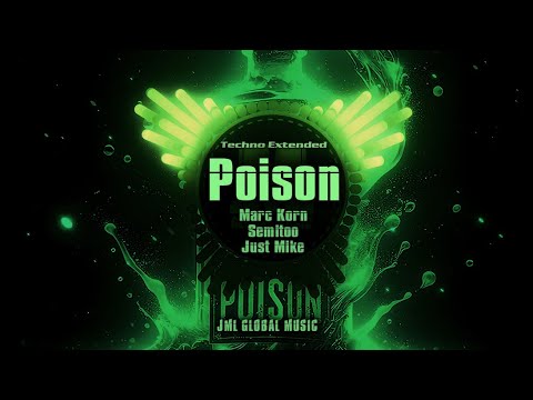 Poison - Marc Korn x Semitoo x Just Mike | Techno Extended