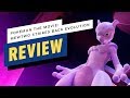 Pokemon:  Mewtwo Strikes Back Evolution Review