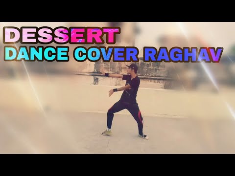 DESSERT | DANCE COVER RAGHAV SRIVASTAVA | MATTSTEFFANINA | HIP HOP
