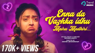 ENNA DA VAZHKA IDHU - Music Video  Bhuvana Ananth 