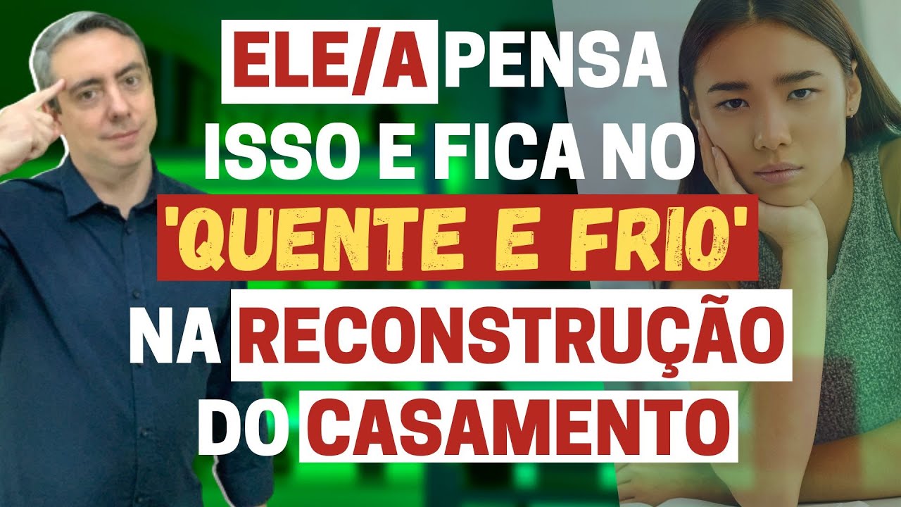É isso que seu/sua ex pensa quando fica no 'quente e frio' durante a reconstrução do casamento