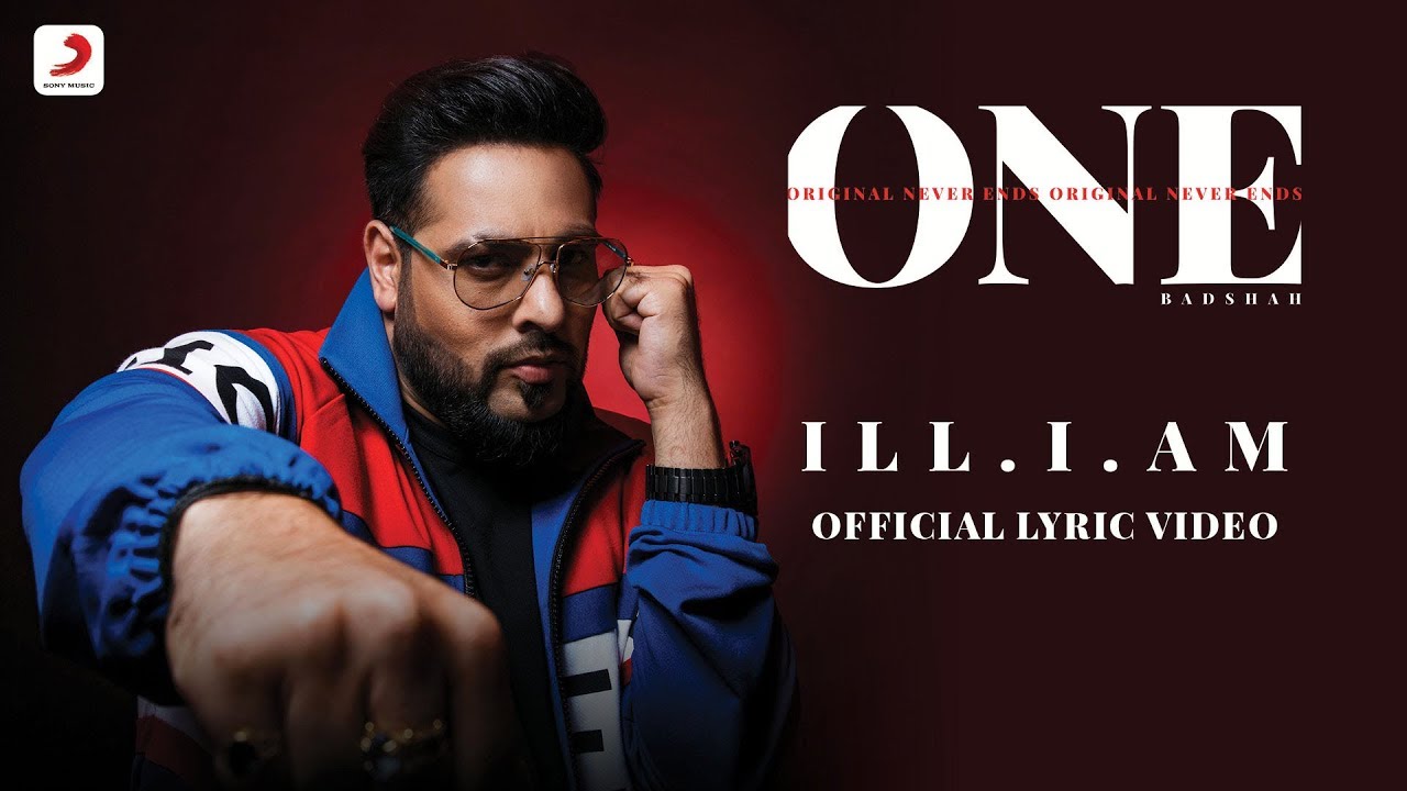 ILL.I.AM Lyrics  | One | Aashi Mickey, Badshah | Badshah | Badshah