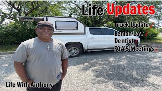 Life With Anthony | Life Updates | Truck | Lemon Law | Dentist | FOA’s | GMC Involvement