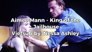 Aimee Mann - King of the Jailhouse (Vietsub)