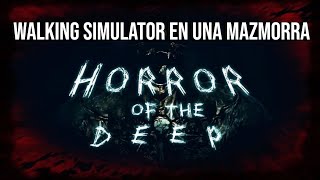 HORROR OF THE DEEP  (Xbox One, PC) |  Walking Simulator en una Mazmorra