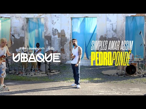 Ubaque, Pedro Pondé - Simples Assim (Ao Vivo)