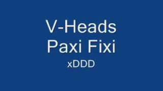 V-Heads - Paxi Fixi