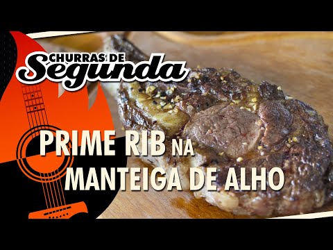 Churras de Segunda | Prime Rib na Manteiga de Alho